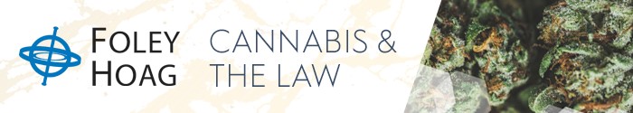 Foley Hoag LLP - Cannabis and the Law