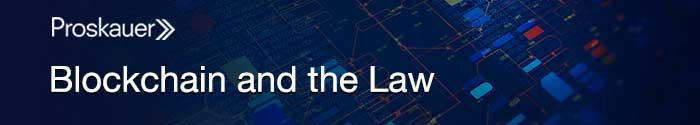 Proskauer - Blockchain and the Law