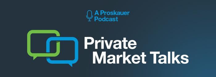 Proskauer - Private Market Talks Podcast